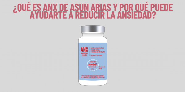 ¿Qué es ANX de Asun Arias y por qué puede ayudarte a reducir la ansiedad?
